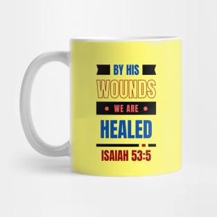 By His Wounds We Are Healed | Christian Typography Mug